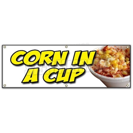 Signmission CORN IN A CUP BANNER SIGN mexican street grilled elote vegetarian veg B-72 Corn In A Cup